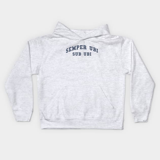 Semper Ubi Sub Ubi Kids Hoodie by PaletteDesigns